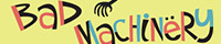 Bad Machinery